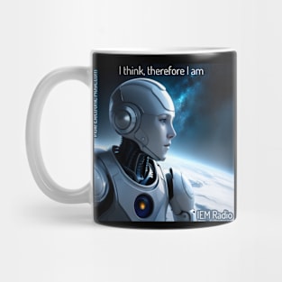 AI Robot I Think Therefore I Am - IEM Radio Indie Electronic Music Mug